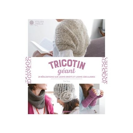 Livre Tricotin géant - 23 modèles sur looms droits et circulaires